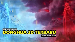 8 REKOMENDASI DONGHUA 2D TERBARU RILIS DI TAHUN 2022 !!! Wajib Nih