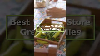 How To Store Green Chillies For Longer