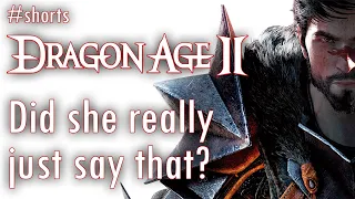 Did she REALLY just say that?? | Dragon Age 2 #shorts