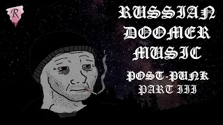 Top-10 Russian Doomer Music. The best russian Post-Punk. Part III. (Remastered).