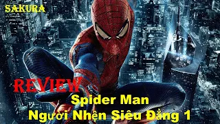 REVIEW PHIM NGƯỜI NHỆN SIÊU ĐẲNG PHẦN 1 || THE AMAZING SPIDER MAN || SAKURA REVIEW