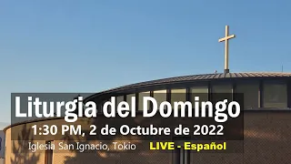 02/10/2022, 1:30 PM, 27 domingo del tiempo ordinario(c), Liturgia Del Domingo (スペイン語ミサ)