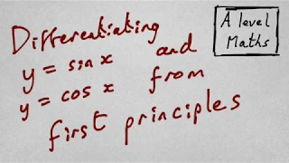 A level Maths: Differentiating sinx and cosx from first principles