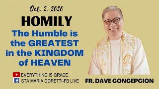 10-02-2020 | HOMILY | THE HUMBLE IS THE GREATEST IN THE KINGDOM OF HEAVEN