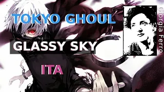 Giorgia Ferro - Glassy Sky ITA - Tokyo Ghoul