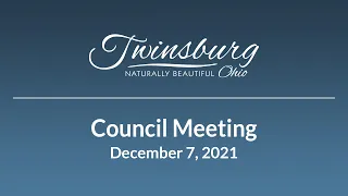 City of Twinsburg Council Meeting - December 7, 2021