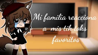 💕Mi familia reacciona a mis tik Toks favoritos💕 (1/?) Gacha club🔥 resubido 😭👍