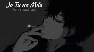 JO TU NA MILA -(lo~fi MASHUP) MUSIC HOPE 0.9 [SLOWED+REVERB]