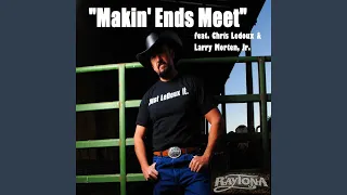 Makin Ends Meet (feat. Chris Ledoux & Larry Morten, Jr.)