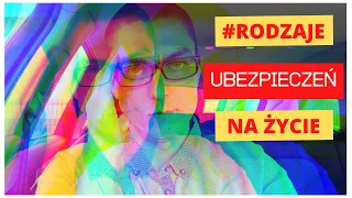 Indywidualne ubezpieczenie na życie. 5 rodzajów polis