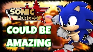 Sonic Forces Has The Potential To Be AMAZING! (Discussion/Rant)
