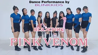Blackpink - Pink Venom (Dance Performance by Blinkkids)