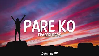 Pare Ko - Eraserheads (Lyrics)