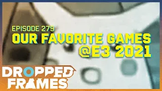 Our Favorite Games From E3 2021 | Dropped Frames Episode 279 (Pt. 1)