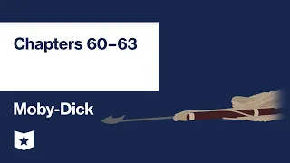 Moby-Dick by Herman Melville | Chapters 60–63