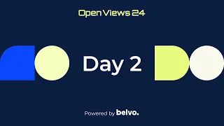Open Views 24: Day 2