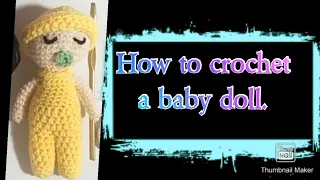 How to crochet a baby doll.