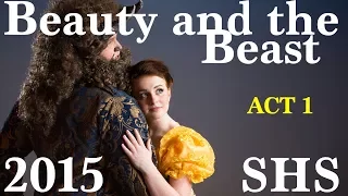 Beauty and the Beast - 2015 - ACT 1 - Shasta High School