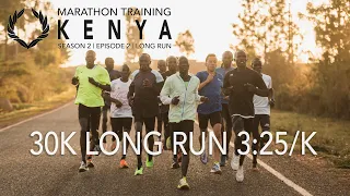 30K LONG RUN @ 3:25/K | Marathon Training in KENYA with LUIS ORTA | S02E02