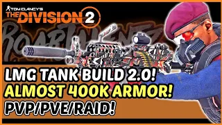 The Division 2 - The LMG Tank Build 2.0! PVP/PVE/400k Armor!