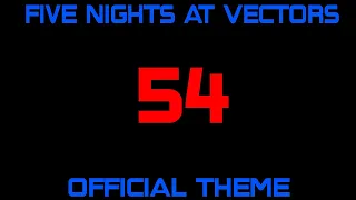 Five Nights At Vectors Official Theme