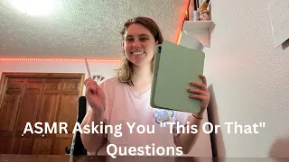 ASMR| Asking You “This Or That” Questions