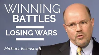 Michael Eisenstadt: Winning Battles, Losing Wars: Rethinking U.S. Strategy in the Middle East