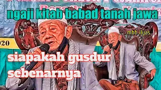 ngaji mbh ilyas paling baru/ ngaji kitab babad tanah jawa/ ngaji budaya /santri kendil/