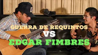 Guerra De Requintos VS Edgar Fimbres