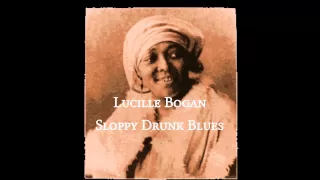 Lucille Bogan - Sloppy Drunk Blues