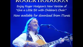 Give a Little Bit with Children's Choir, written and composed by Roger Hodgson