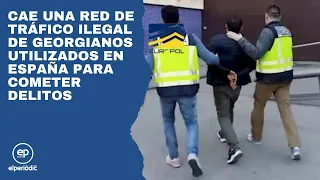 Cae una red de tráfico ilegal de georgianos utilizados en España para cometer delitos