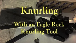Knurling - Using an Eagle Rock K1 44 and A.R. Warner HSS Inserts