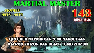 Martial Master [Part 143] - Qin Chen Mengincar Balrog Zhizun & Black Tomb Zhizun