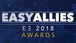 Easy Allies E3 2018 Awards