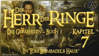 Der Herr Der Ringe | Band 1 | Die Gefährten | Buch 1 | Kapitel 7 | In Tom Bombadils Haus | Hörbuch