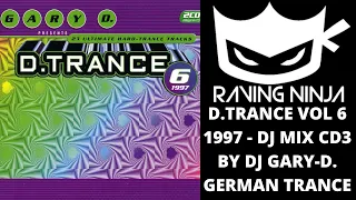 D.TRANCE Vol 6 1997 Special Megamix Dj Gary D, german trance hard trance makina cocooma code rave