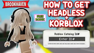 HOW TO GET HEADLESS & KORBLOX IN BROOKHAVEN 🏡RP ROBLOX 😱🤯