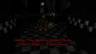 Roblox - Five Nights At Freddy's Doom | FNAF 3 (Night 1 - 6) Walkthrough