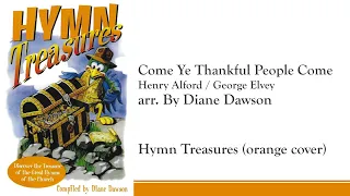 Come Ye Thankful People Come by Henry Alford / George Elvey - Hymn Treasures (Diane Dawson)