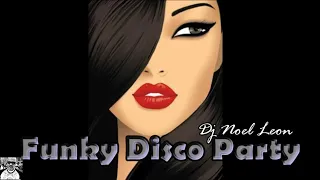 Funky Disco House Party Mix # 136  (Chic, Stevie Wonder, Level 42, Diana Ross, Boney M)-Dj Noel Leon