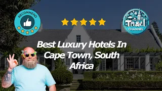 10 Best Luxury Hotels In Cape Town, South Africa