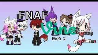 GachaLife FNaF Vines Part 2