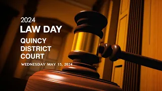 Quincy District Court Law Day 2024