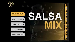 SALSA MIX (Frankie Ruiz, Willie Colón, Jerry Rivera, Galy Galiano, Eddie Santiago)