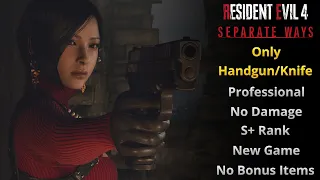 Resident Evil 4 Remake Separate Ways Handgun/Knife Only Professional No Damage S+ Guide Walkthrough