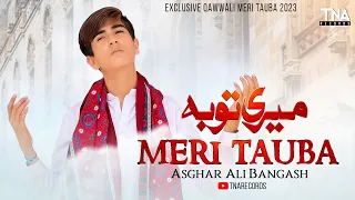 Meri Tauba Meri Tauba by Asghar Bangash | Ramzan Special Qavali