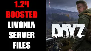 Free Easy To Install DayZ Boosted Loot 1.24 LIVONIA Update Server Files: Nitrado Console & PC