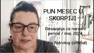 PUN MESEC U SKORPIJI - Sta nas ocekuje do sredine maja 2024. - Luna Astrolog  (official video)
