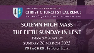 The Fifth Sunday in Lent - Passion Sunday - Solemn High Mass (Sunday 26 March, 10.30am)